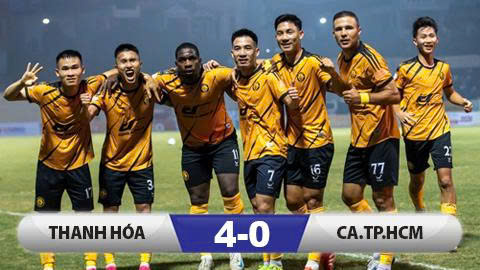 Kết quả Thanh Hóa 4-0 CA TP.HCM: Thanh Hoá tạo địa chấn trên sân nhà